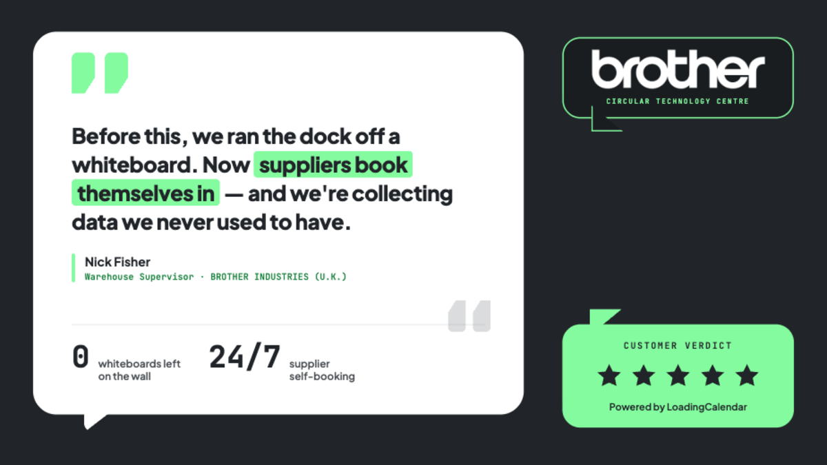 Brother Industries UK customer story — suppliers book themselves in and dock scheduling runs without a whiteboard